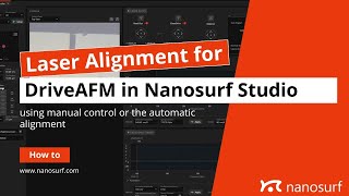 Laser Alignment for DriveAFM in Nanosurf Studio [upl. by Amikehs396]