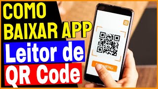 Leitor de QR Code  Como Baixar e Usar o App Leitor de QR Code no Celular [upl. by Hackney71]