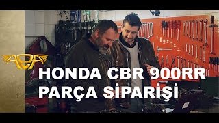 Honda CBR 900RR Parça Siparişi 4 Bölüm [upl. by Niboc522]