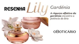 Resenha  O Boticário Lily Gardenia [upl. by Carrnan95]