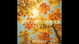 Wieder Herbst In Berlin ° [upl. by Ottillia]