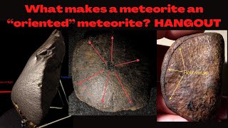 Oriented Meteorite Education Signs of Orientation Box Openings Rare Meteorites Weekly Hangout [upl. by Eiliak]