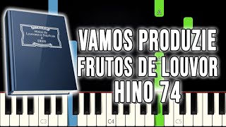 Hino 74 CCB  Vamos Produzir Frutos De Louvor  VERSÃO FÁCIL  Piano e Teclado Tutorial [upl. by Bamford805]