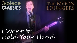 The Beatles  I Want To Hold Your hand  Cover Version by the Moon Loungers [upl. by Hepsiba573]