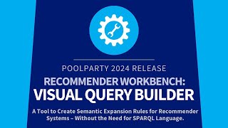 PoolParty 2024 Recommender Workbench Visual Query Builder [upl. by Areht]