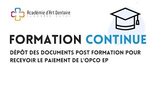 Formation Continue  dépôt des documents post formation pour recevoir le paiement de lOPCO EP [upl. by Moyers]