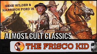 The Frisco Kid 1979  Almost Cult Classics [upl. by Neelrihs]