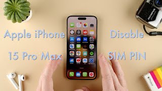 How to Disable SIM Card PIN on the Apple iPhone 15  Apple iPhone 15 Pro Max [upl. by Toby]