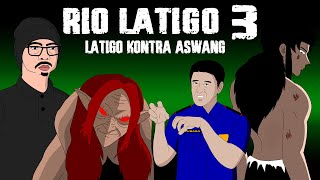 RIO LATIGO 3  LATIGO KONTRA ASWANG 3  TAGALOG ANIMATED HORROR STORY [upl. by Spike]