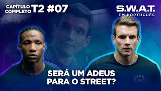 Street está fora da equipe  Episódio 7  Temporada 2  SWAT em Português [upl. by Htennaj]