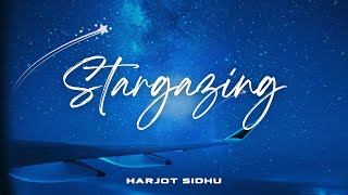 Harjot Sidhu  Stargazing Official Audio [upl. by Assille]