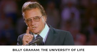 The University of Life  Billy Graham Classic Sermon [upl. by Tuorah]