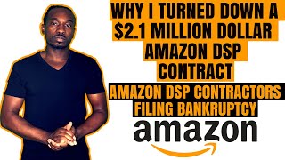 Why I Turned Down A 21 Million Dollar Amazon DSP ContractAmazon DSP Contractors Filing Bankruptcy [upl. by Tavie]