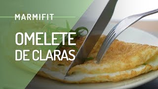 MARMIFIT OMELETE DE CLARAS  SABOROSO E SAUDÁVEL [upl. by Odie]