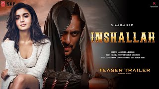 Inshallah  Official Trailer  Salman Khan  Alia Bhatt Sanjay Dutt Sanjay Leela Bhansali Concept [upl. by Mildrid]