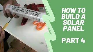 How To Build A Solar Panel  Part 4 [upl. by Velick]