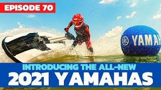 Introducing The 2021 Yamaha Lineup The Watercraft Journal EP 70 [upl. by Hebbe126]