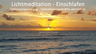 Lichtmeditation  Einschlafen  Tiefenentspannung  Selbstheilungskräfte aktivieren [upl. by Ispep]