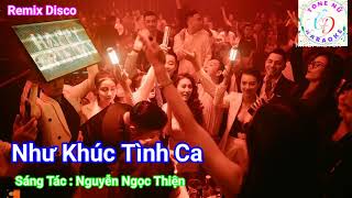 Như Khúc Tình Ca Karaoke Tone Nữ  Remix Disco Hay Dể Hát [upl. by Valentino456]