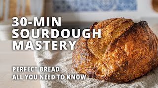 Your First Sourdough Bread FULL COURSE in 30 minutes [upl. by Landon]