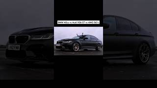 BMW M5 cs vs AUDI RS6 GT vs AMG E63s shorts [upl. by Martainn]