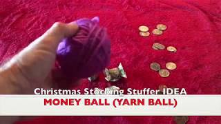 DIY Stocking Stuffer Idea MONEY BALL Yarn ball for Christmas [upl. by Dylane514]