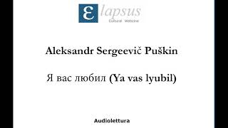 Aleksandr Sergeevič Puškin  Я вас любил Ya vas lyubil [upl. by Yeltihw]