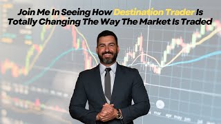 Join Me In Seeing How Destination Trader Is Totally Changing The Way The Market Is Traded [upl. by Naillij141]