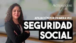 ¿Cómo afiliarse a seguridad social por primera vez [upl. by Nilloc]