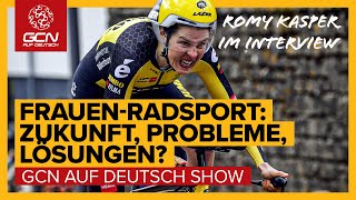 Probleme Lösungen amp Zukunft im FrauenRadsport Romy Kasper im Interview  GCN auf Deutsch Show 69 [upl. by Dardani]