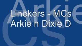 Linekers  MCs Arkie n Dixie D [upl. by Fishback888]