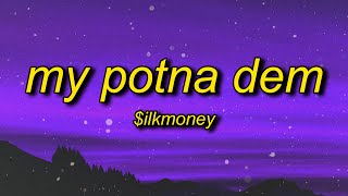 ilkMoney  My Potna Dem Lyrics  db sb 32 72 [upl. by Cos]