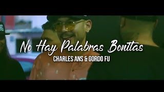 No Hay Palabras Bonitas  Charles Ans amp Gordo Fu  Ft Gera Mx  Letra [upl. by Gerhardt]