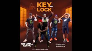 Original Swag ft Rich Bizzy amp AlifatiQKey Na LockProd By Overdoze [upl. by Knudson574]