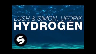 Lush amp Simon Uforik  Hydrogen Original Mix [upl. by Gnot]