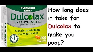 How long does it take for Dulcolax to make you poop [upl. by Cohl]