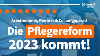 Pflegereform 2023 Diese Änderungen müssen Arbeitnehmer Rentner und Co kennen [upl. by Tama791]