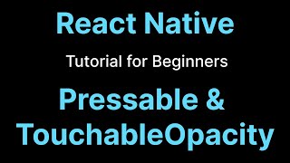 Pressable and TouchableOpacity in React Native for Beginners [upl. by Weight]