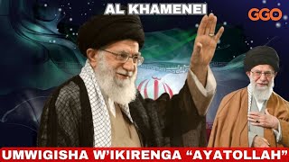 UBUZIMA BWINDWANYI UMWIGISHA AYATOLLAHUTEGETSE IRAN IMYAKA 35GUSENYA ISRAEL NIYO NTEGOKHAMENEI [upl. by Kapeed45]