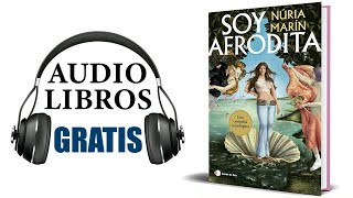 Soy Afrodita Audiolibro Núria Marín [upl. by Gwenni]