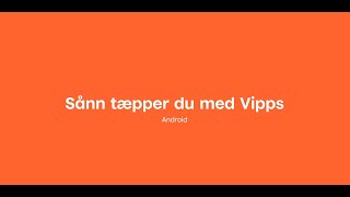 Sånn tæpper du med Vipps  Android [upl. by Remus]