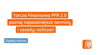 Tarcza Finansowa PFR 20 – poznaj najważniejsze zasady i terminy rozliczeń  Webinar ING [upl. by Euqinad]