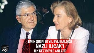 Emin Şirin eski eşi Nazlı Ilıcakı anlattı [upl. by Myna928]