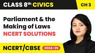 Parliament and the Making of Laws  NCERT Solutions  Class 8 Civics Chapter 3  CBSE 202425 [upl. by Yrrehc819]