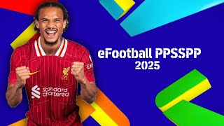 DOWNLOAD eFOOTBALL PES 2025 PPSSPP BEST GRAPHICS NEW KITS amp LATEST TRANSFER TERBARU [upl. by Vevina361]