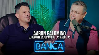 DESDE LA BANCA  CAPITULO 2  AARON PALOMINO [upl. by Gosnell]