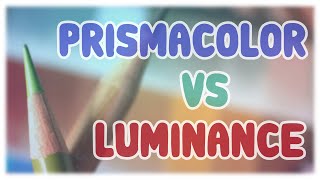 Prismacolor VS Luminance  REVIEW [upl. by Feil]