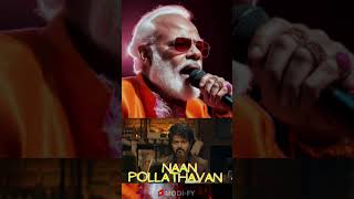 Naan Pollathavan song modi version  leo naan Pollathavan  modisongstamil [upl. by Harutek]