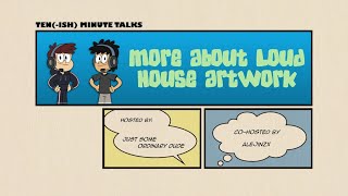 Ten ish Minute Talks More About The Loud House Fanart with AlejindioAlejinZX [upl. by Odlabu396]