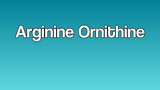 Arginine Ornithine [upl. by Ahsirkal]